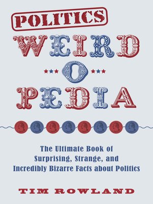 cover image of Politics Weird-o-Pedia